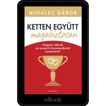 Mihalec_Ketten egyutt magabiztosan_e_book