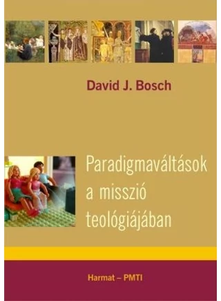david-bosch-paradigmavaltasok-a-misszio-teologiajaban.jpg