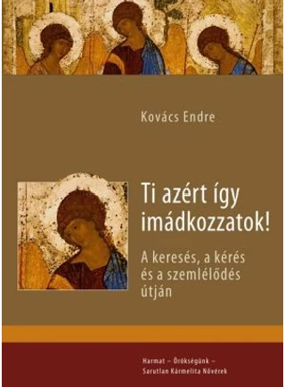 kovacs-endre-ti-azert-igy-imadkozzatok.jpg
