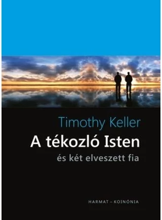 timothy-keller-tekozlo-isten-a-es-ket-elveszett-fia.jpg